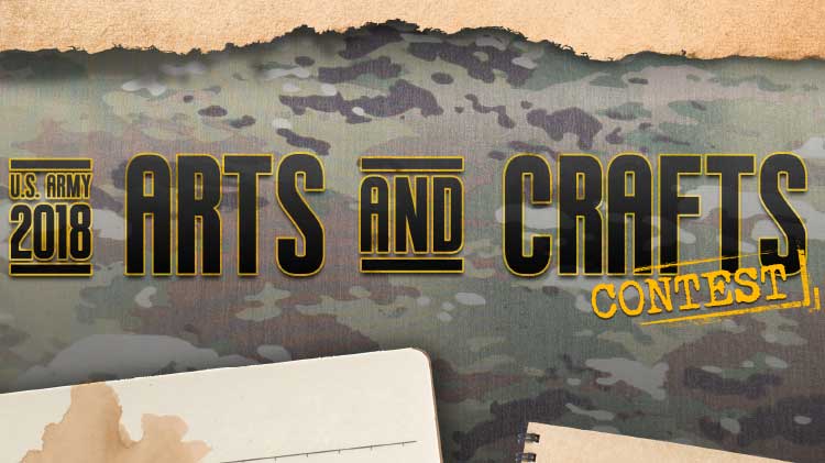 U.S. Army 2018 Arts & Crafts Contest U.S. Army 2018 Arts & Crafts Contest